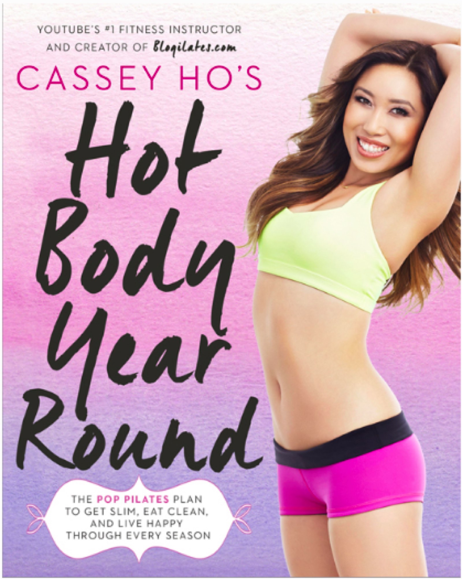 Book cover: Hot body year around von Cassey Ho, the POP Pilates plan